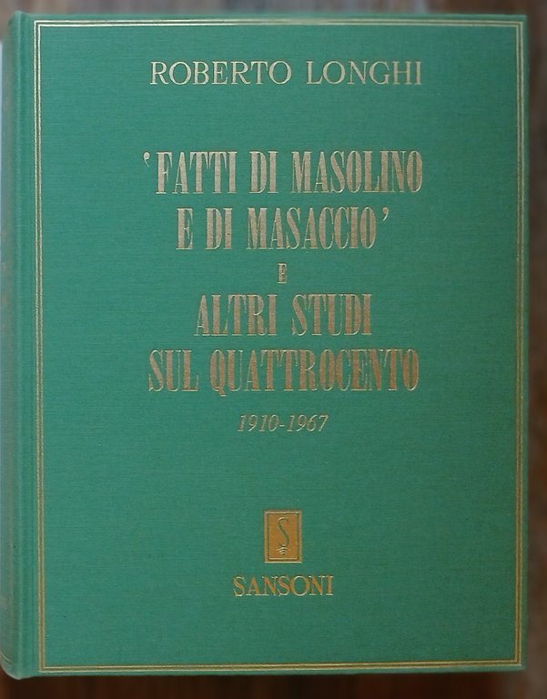 "Fatti di Masolino e di Masaccio" e altri studi sul …