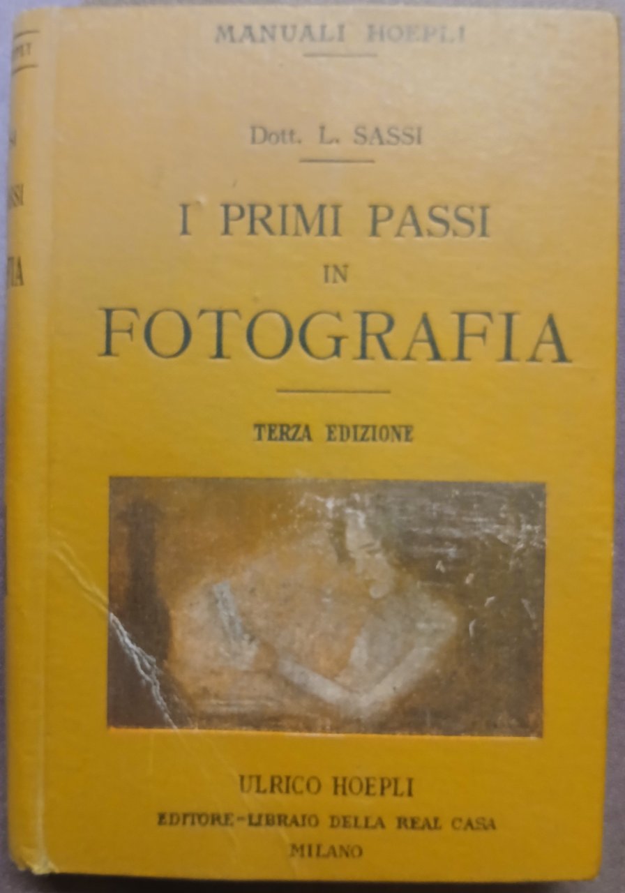 I primi passi in fotografia. Terza edizione ampliata.