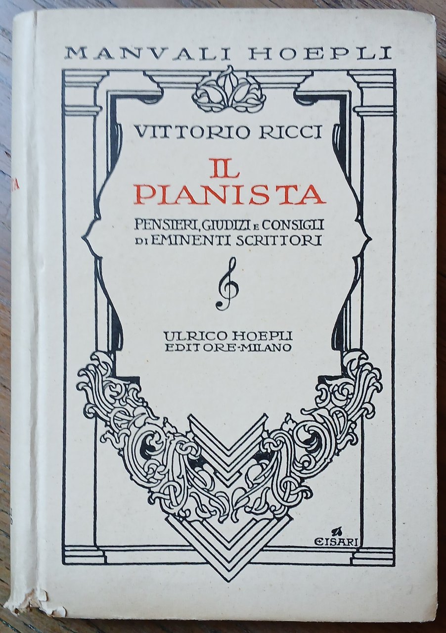 Il pianista. Pensieri, giudizi e consigli di eminenti scrittori riguardanti …
