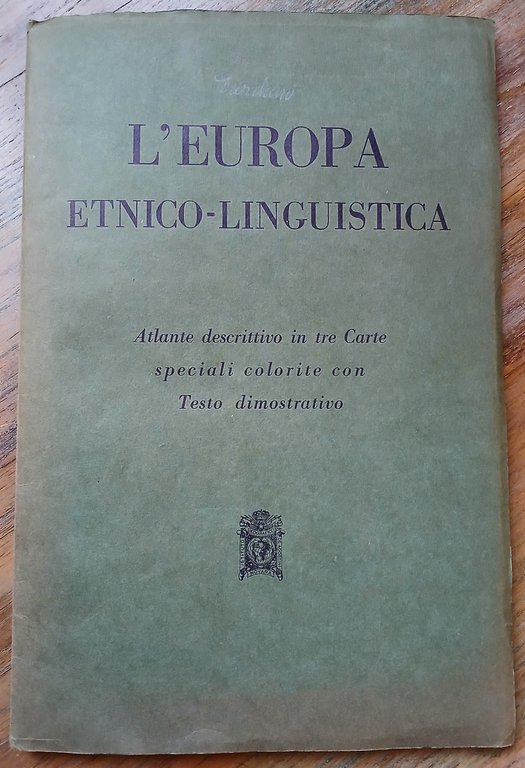 L'Europa etnico-linguistica. Atlante descrittivo in tre Carte speciali colorite con …
