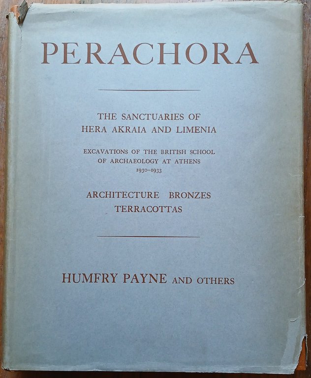 Perachora. The sanctuaries of Hera Akraia and Limenia. Excavations of …