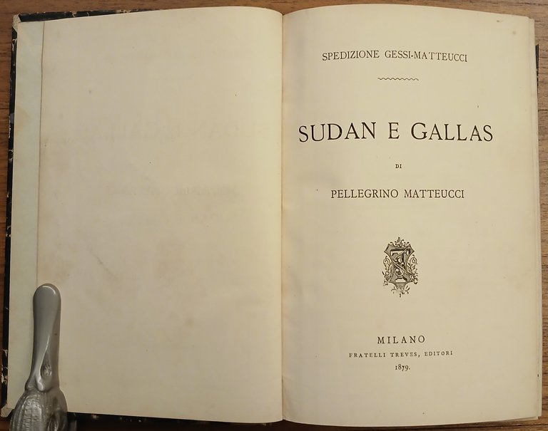 Sudan e Gallas. Spedizione Gessi - Matteucci