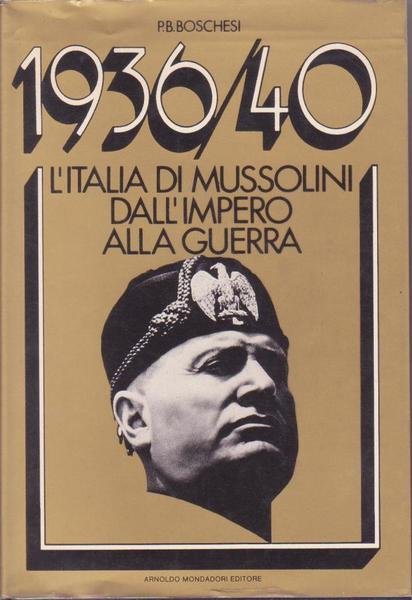 1936/40. L’ITALIA DI MUSSOLINI, DALL’IMPERO ALLA GUERRA