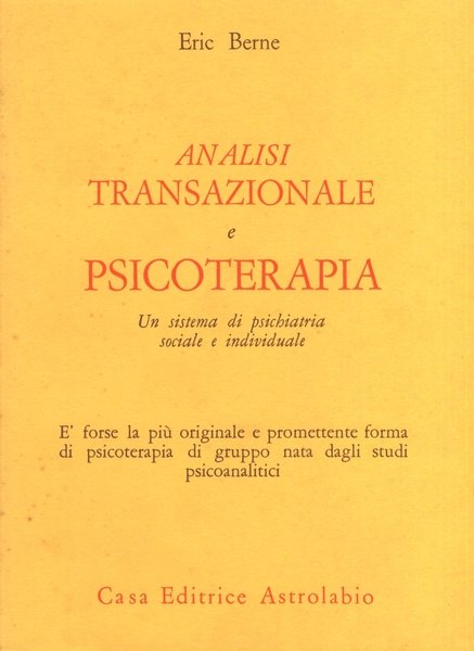 ANALISI TRANSAZIONALE: UN SISTEMA DI PSICHIATRIA SOCIALE E INDIVIDUALE