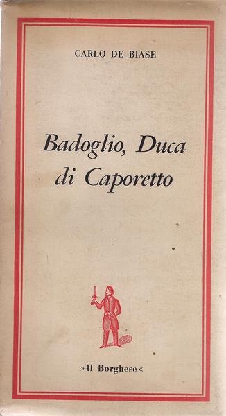 BADOGLIO, DUCA DI CAPORETTO