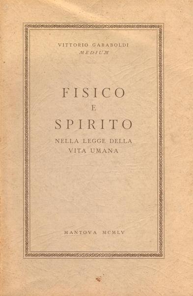 FISICO E SPIRITO NELLA LEGGE DELLA VITA UMANA.