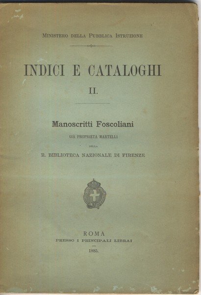 INDICI E CATALOGHI. II. CATALOGO DEI MANOSCRITTI FOSCOLIANI