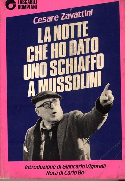 LA NOTTE CHE HO DATO UNO SCHIAFFO A MUSSOLINI