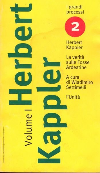 Libro nazismo. Processo Herbert Kappler, la verità sulle fosse ardeatine.