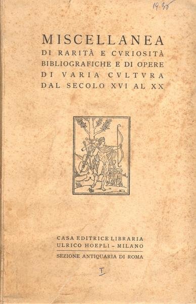 MISCELLANEA DI RARITA E CURIOSITA BIBLIOGRAFICHE.