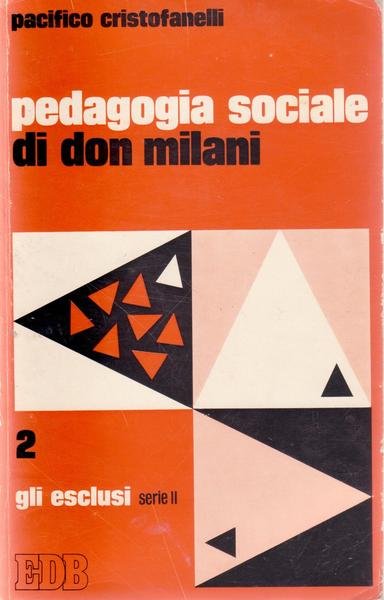 PEDAGOGIA SOCIALE DI DON MILANI (una scuola per gli esclusi).