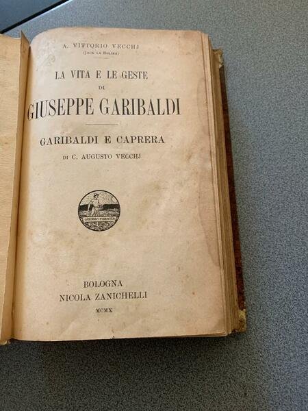 La vita e le gesta di Giuseppe Garibaldi ; Garibaldi …