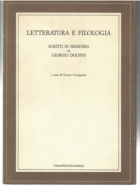 Letteratura E Filologia: Scritti in Memoria Di Giorgio Dolfini