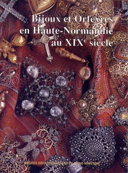 Bijoux et Orfèvres en Haute-Normandie au XIXe siècle