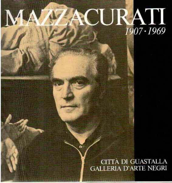 Mazzacurati 1907-1969 Mostra Antologica Curata Dalla Città Di Guastalla