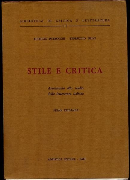 Stile e Critica. Avviamento Allo Studio Della Letteratura Italiana
