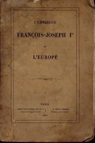 L'Empereur Francois-Joseph I et l'Europe