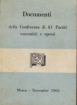 Documenti Della Conferenza Di 81 Partiti Comunisti e Operai Mosca …