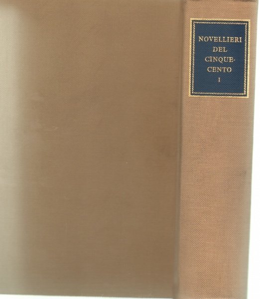 Novellieri del Cinquecento. Tomo I