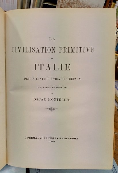 La Civilisation Primitive en Italie depuis l'Introduction des Métaux. Italie …