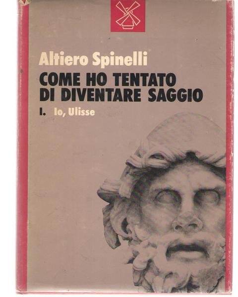 Come ho Tentato di Diventare Saggio. Vol. 1° - Io, Ulisse.