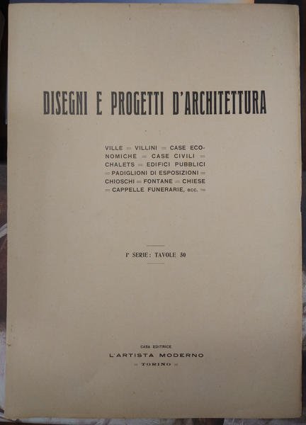 DISEGNI E PROGETTI DI ARCHITETTURA. VILLE, VILLINI, CASE CIVILI, EDIFICI, …