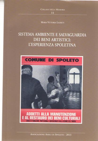 Sistema Ambiente e Salvaguardia Dei Beni Artistici: L'esperienza Spoletina