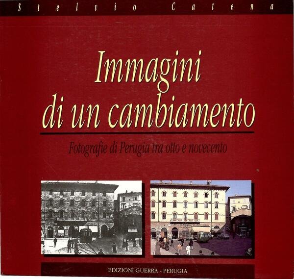 Immagini di un Cambiamento. Fotografie di Perugia tra Otto e …