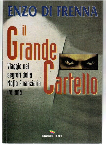 Il grande cartello Viaggio nei segreti della mafia finanziaria Italiana | Immagine principale