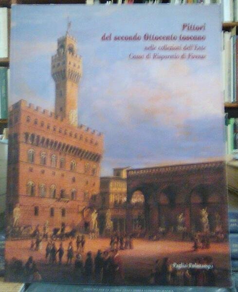 Pittori del Secondo Ottocento Toscano Nelle Collezioni dell'Ente Cassa di … | Immagine principale