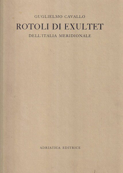 Rotoli di Exultet dell'Italia meridionale: Exultet 1, 2, Benedizionale dell'Archivio …