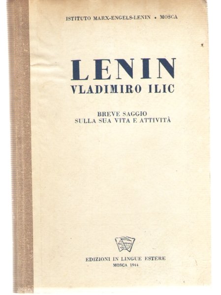 Lenin Vladimiro Ilic Breve Saggio Sulla Sua Vita e attività