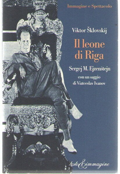 Il Leone Di Riga. Sergej M. Ejzenstejn