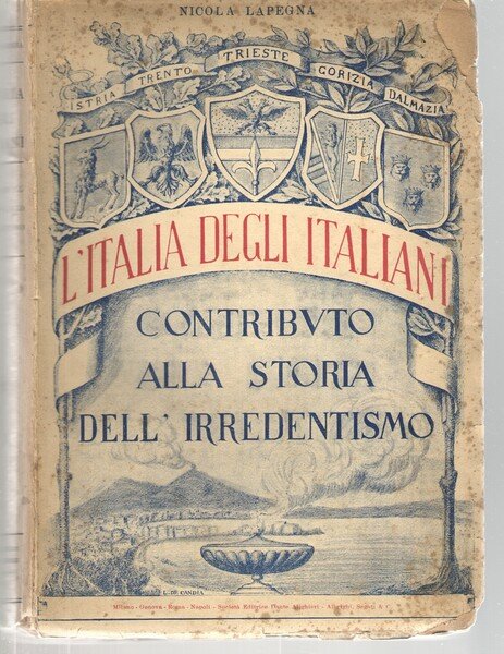 L'Italia Degli Italiani. Contributo Alla Storia Dell'irredentismo