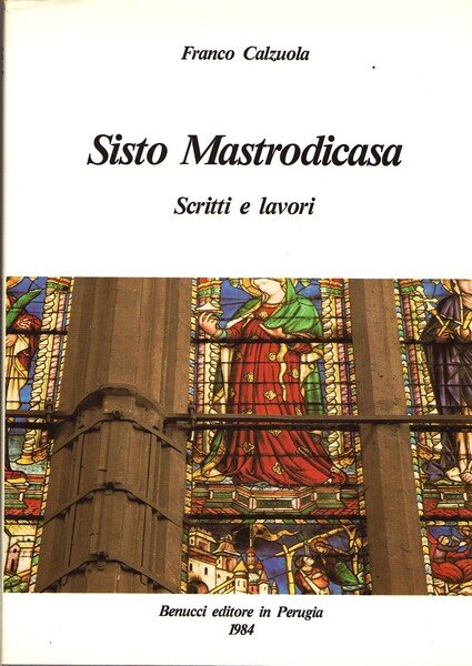 Sisto Mastrodicasa. Scritti e Lavori