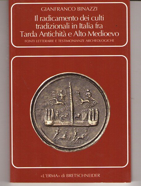 Il radicamento dei culti tradizionali in Italia fra tarda antichità …