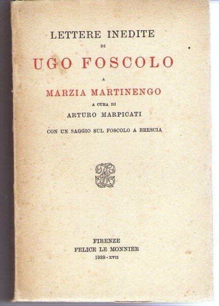 Lettere Inedite Di Ugo Foscolo a Marzia Martinengo, Con Un …