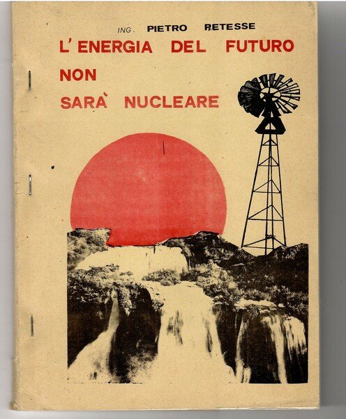 L'energia del Futuro non sarà Nucleare