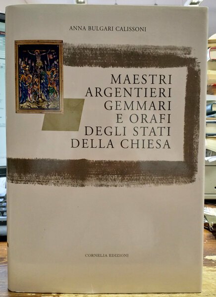 Maestri Argentieri Gemmari e Orafi degli Stati della Chiesa