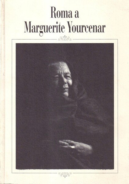 Roma a Marguerite Yourcenar