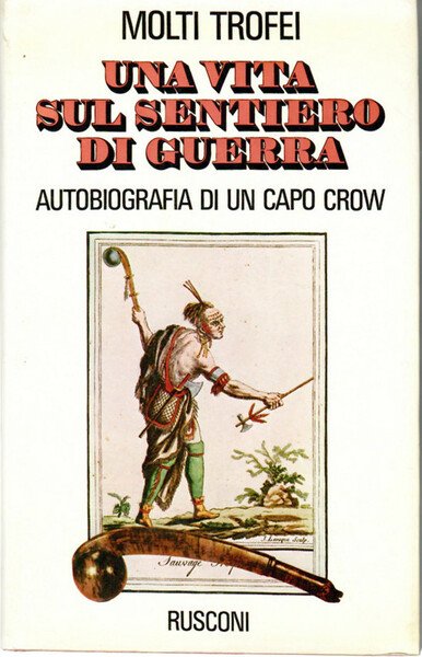 Una Vita Sul Sentiero Di Guerra. Autobiografia Di Un Capo …