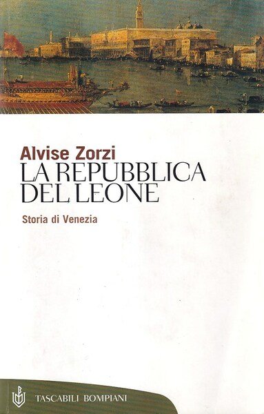 La Repubblica del Leone. Storia di Venezia