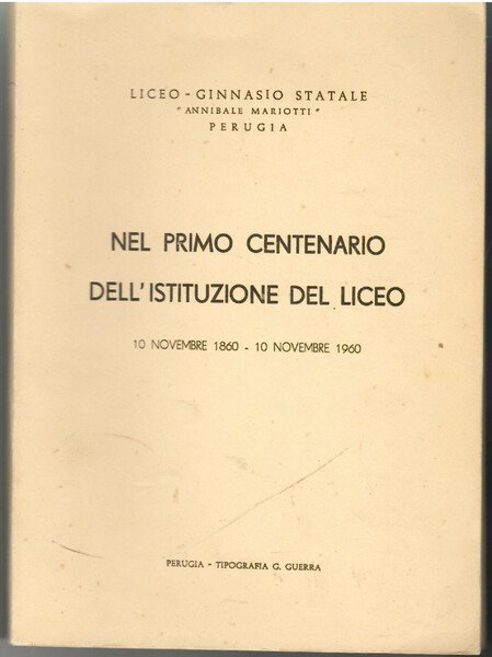 Nel Primo Centenario Dell'istituzione Del Liceo 10 Novembre 1860 - …