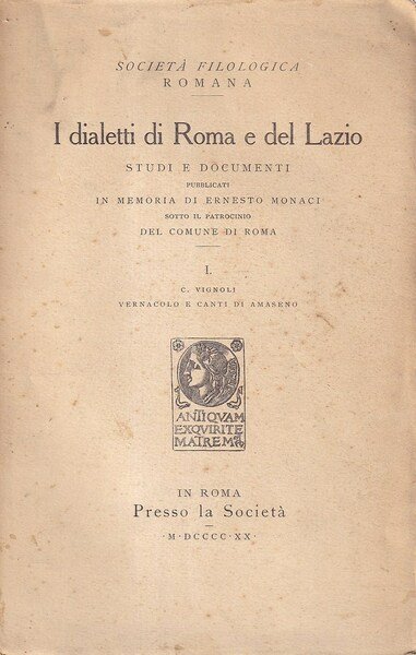 I dialetti di Roma e del Lazio. Vol. I: Vernacolo …