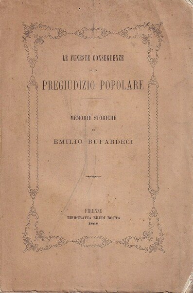 Le funeste conseguenze di un pregiudizio popolare. Memorie storiche