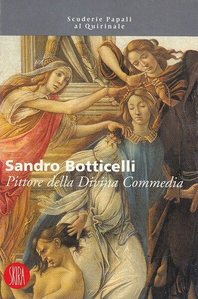 Sandro Botticelli. Pittore della Divina Commedia