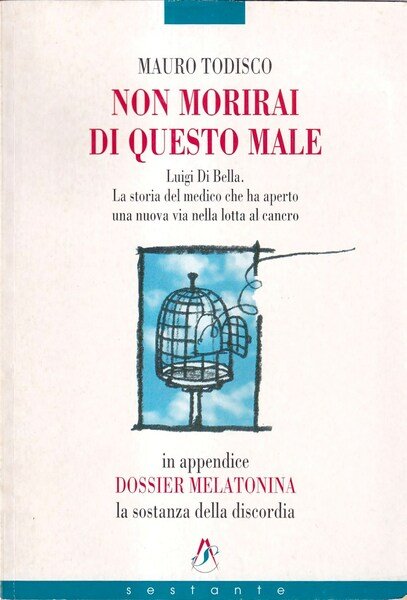 Non morirai di questo male. Luigi Di Bella: la storia …