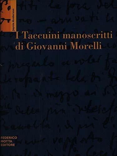 I taccuini manoscritti di Giovanni Morelli. Gli appunti di viaggio di un commissario regio nell'Italia Centrale