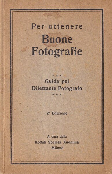 Per ottenere Buone Fotografie. Guida pel dilettante fotografo