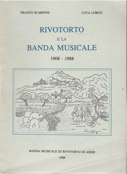 Rivotorto e La Banda Musicale 1908-1988